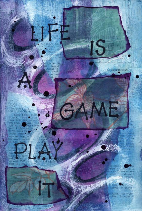 Life is a Game, Play it
